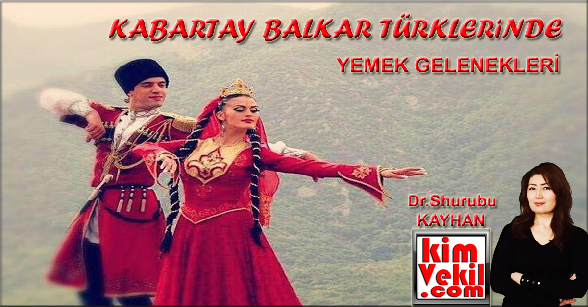 Dr.Shurubu Kayhan ile Kabartay Balkar Türklerinde Yemek Geleneği